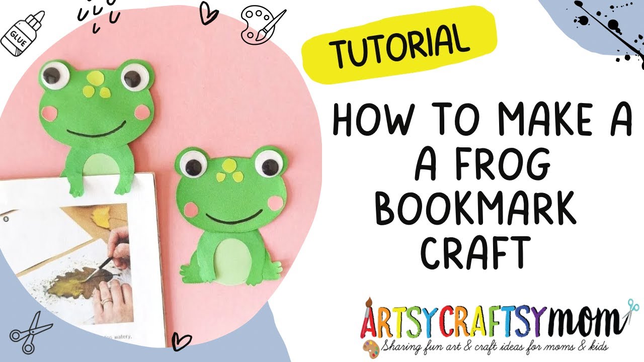 How to make a Frog Bookmark #frogcraft #bookmark #artsycraftsymom #craft #cardcrafting #kidsvideo